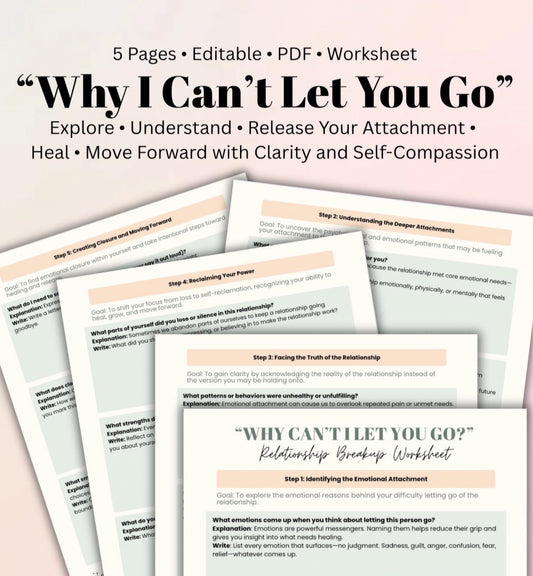 Why Can’t I Let You Go? Breakup Healing & Emotional Release Worksheet Self-Reflection Prompts